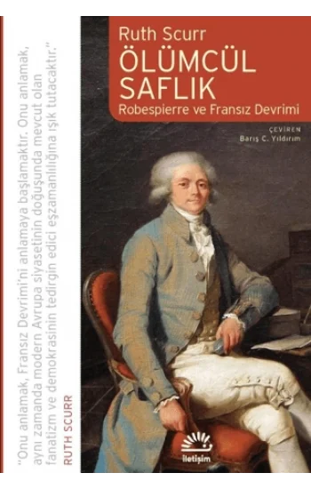 Ölümcül Saflık Robespierre ve Fransız Devrimi