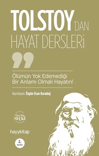 Ölümün Yok Edemediği Bir Anlamı Olmalı  Hayatın! –  Lev Nikolayeviç Tolstoydan  Hayat Dersleri