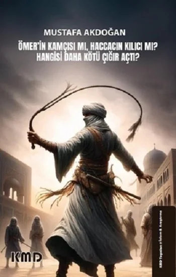 Ömerin Kamçısı mı, Haccacın Kılıcı mı? Hangisi Daha Kötü Çığır Açtı?