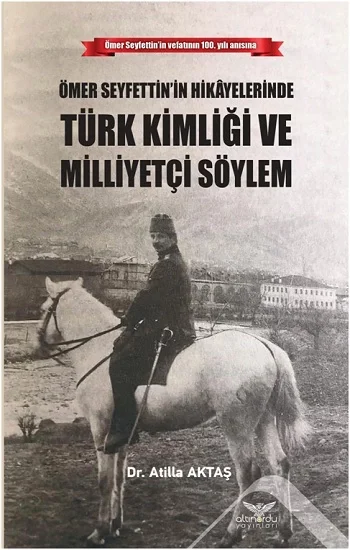 Ömer Seyfettinin Hikayelerinde Türk Kimliği Ve Milliyetçi Söylem