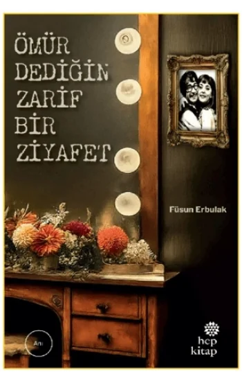 Ömür Dediğin Zarif Bir Ziyafet