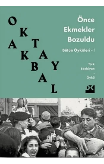 Önce Ekmekler Bozuldu