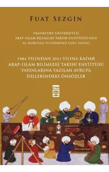 Önsözler - Frankfurt Üniversitesi Arap-İslam Bilimleri Tarihi Enstitüsü Özel Yayını
