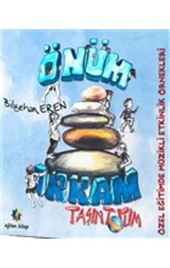 Önüm Arkam Taşım Topum - Özel Eğitimde Müzikli Etkinlik Örnekleri