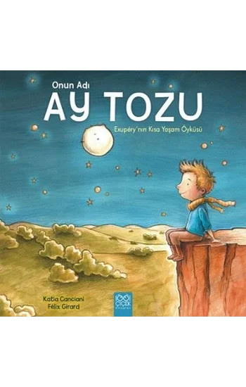 Onun Adı Ay Tozu - Exuperynin Kısa Yaşam Öyküsü