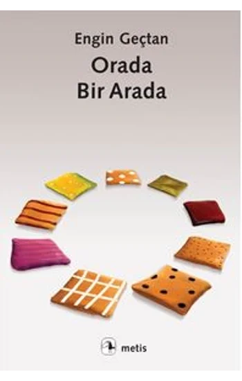 Orada, Bir Arada