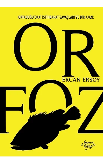 Orfoz - Ortadoğudaki İstihbarat Savaşları ve Bir Ajan