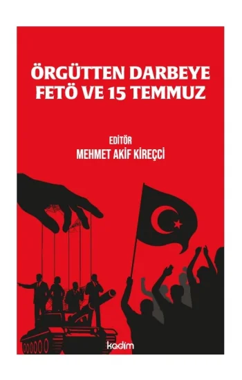 Örgütten Darbeye  Fetö ve 15 Temmuz