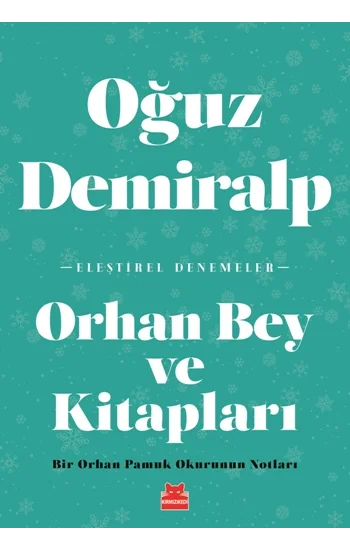 Orhan Bey ve Kitapları - Bir Orhan Pamuk Okurunun Notları