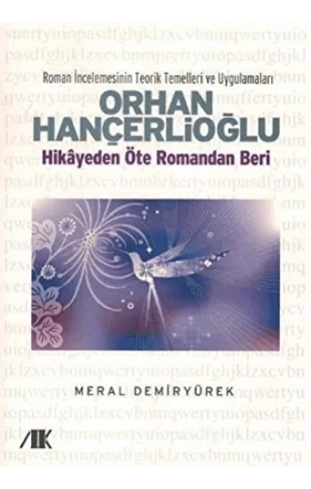 Orhan Hançerlioğlu - Hikayeden Öte Romandan Beri
