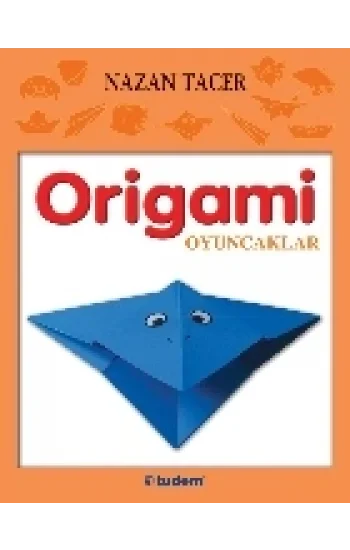 Origami: Oyuncaklar