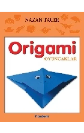 Origami: Oyuncaklar