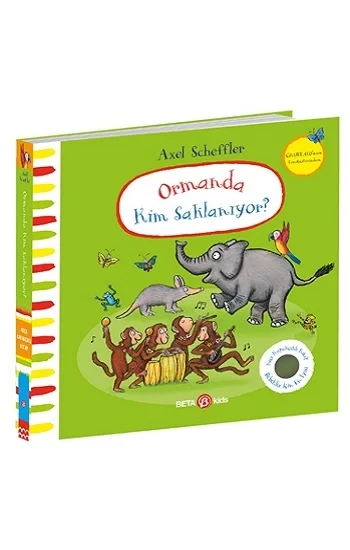 Ormanda Kim Saklanıyor? Axel Scheffler (Keçe Kapakçıklı kitap) (Ciltli)