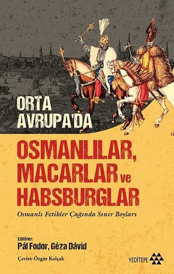Orta Avrupada Osmanlılar Macarlar ve Habsburglar