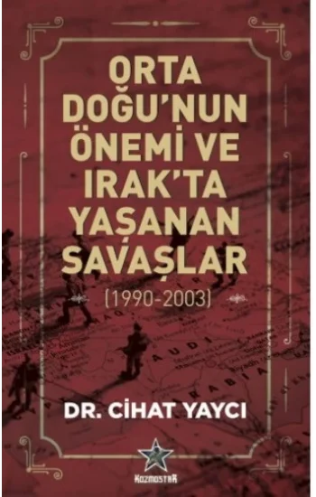 Orta Doğunun Önemi ve Irakta Yaşanan Savaşlar ( 1990 - 2003)