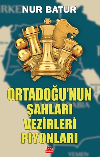 Ortadoğunun Şahları Vezirleri Piyonları