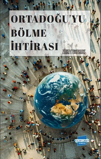 Ortadoğu’yu Bölme İhtirası