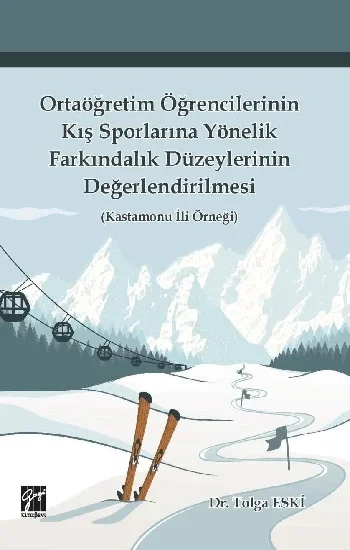 Ortaöğretim Öğrencilerinin Kış Sporlarına Yönelik Farkındalık Düzeylerinin Değerlendirilmesi