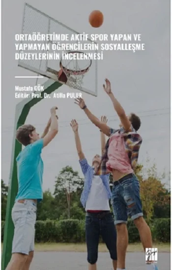 Ortaöğretimde Aktif Spor Yapan Ve Yapmayan Öğrencilerin Sosyalleşme Düzeylerinin İncelenmesi