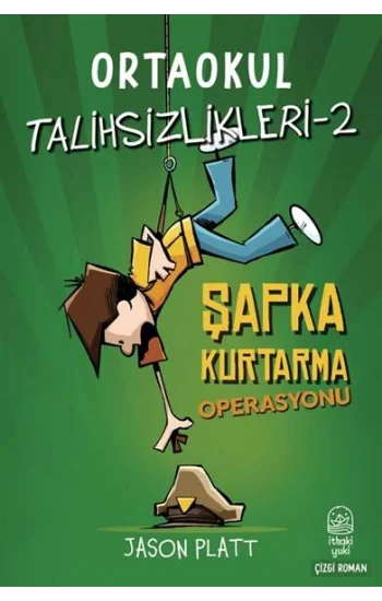 Ortaokul Talihsizlikleri-2 Şapka Kurtarma Operasyonu