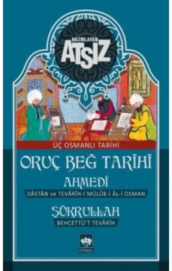 Oruç Beğ Tarihi: Ahmedi-Şükrullah