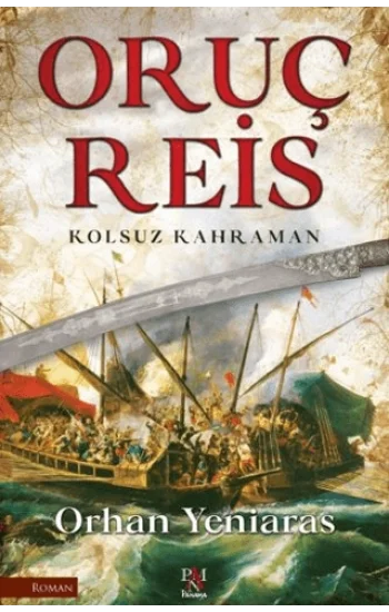 Oruç Reis - Kolsuz Kahraman