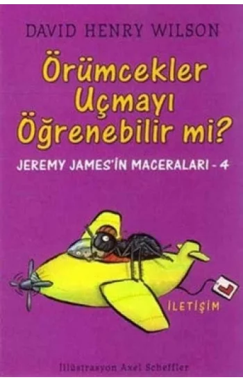 Örümcekler Uçmayı Öğrenebilir mi?: Jeremy Jamesin Maceraları-4
