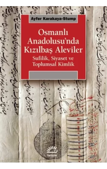 Osmanlı Anadolusu’nda Kızılbaş Aleviler