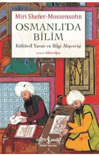 Osmanlıda Bilim - Kültürel Yaratı ve Bilgi Alışverişi