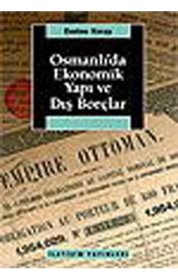 Osmanlıda Ekonomik Yapı ve Dış Borçlar