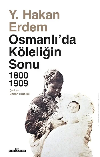 Osmanlıda Köleliğin Sonu 1800-1909