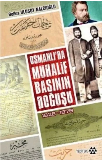 Osmanlıda Muhalif Başının Doğuşu 1828-1878
