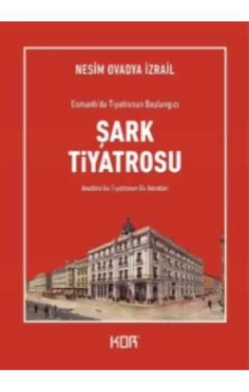 Osmanlıda Tiyatronun Başlangıcı - Şark Tiyatrosu