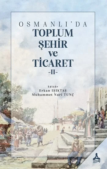 Osmanlıda Toplum,Şehir ve Ticaret II