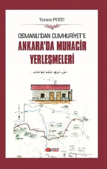 Osmanlıdan Cumhuriyete Ankarada Muhacir Yerleşmeleri