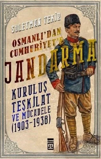 Osmanlıdan Cumhuriyete Jandarma