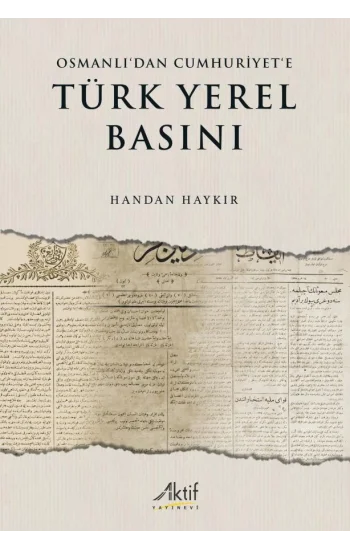 Osmanlıdan Cumhuriyete Türk Yerel Basını