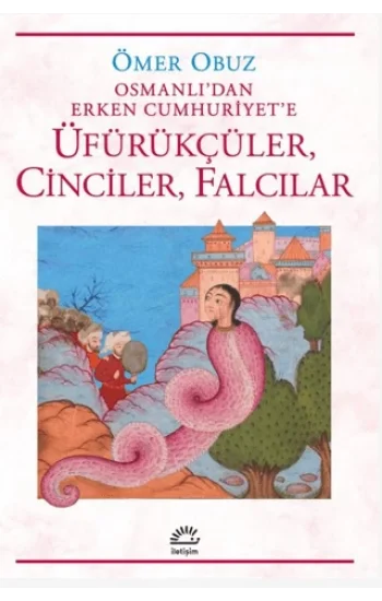 Osmanlıdan Erken Cumhuriyete Üfürükçüler, Cinciler, Falcılar