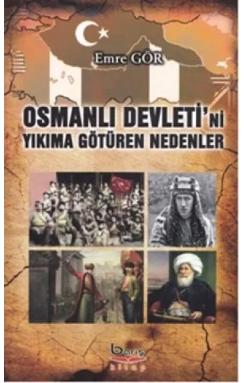 Osmanlı Devletini Yıkıma Götüren Nedenler