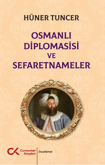 Osmanlı Diplomasisi ve Sefaretnameler
