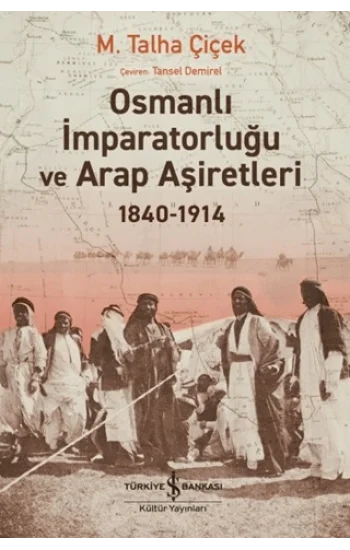 Osmanlı İmparatorluğu ve Arap Aşiretleri 1840-1914