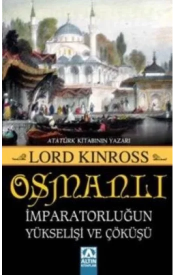 Osmanlı  İmparatorluğun Yükselişi ve Çöküşü