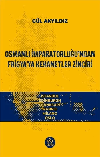 Osmanlı İmparatorluğundan Frigyaya Kehanetler Zinciri