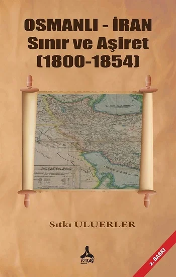 Osmanlı - İran Sınır ve Aşiret (1800 - 1854)