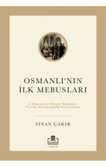Osmanlının İlk Mebusları