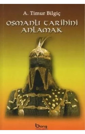 Osmanlı Tarihini Anlamak