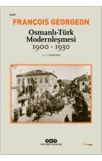 Osmanlı - Türk Modernleşmesi (1900 - 1930)