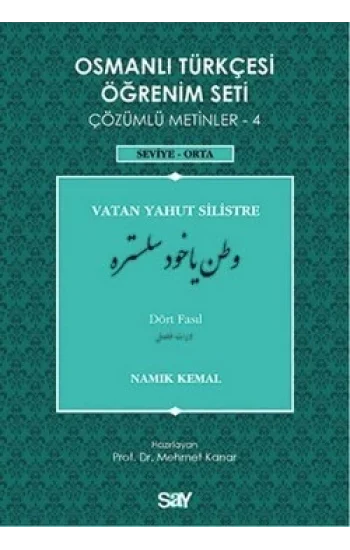 Osmanlı Türkçesi Öğrenim Seti 4 - Vatan Yahut Silistre - Dört Fasıl - Çözümlü Metinler 4