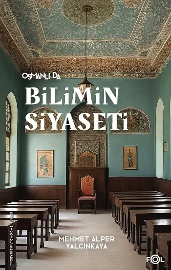 Osmanlıda Bilimin Siyaseti