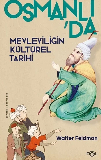 Osmanlıda Mevleviliğin Kültürel Tarihi